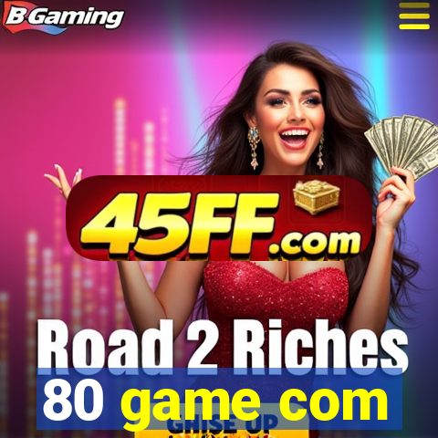 80 game com